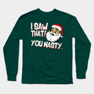 Santa Thinks You Nasty - COLOR Long Sleeve T-Shirt